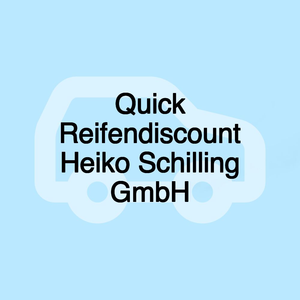 Quick Reifendiscount Heiko Schilling GmbH