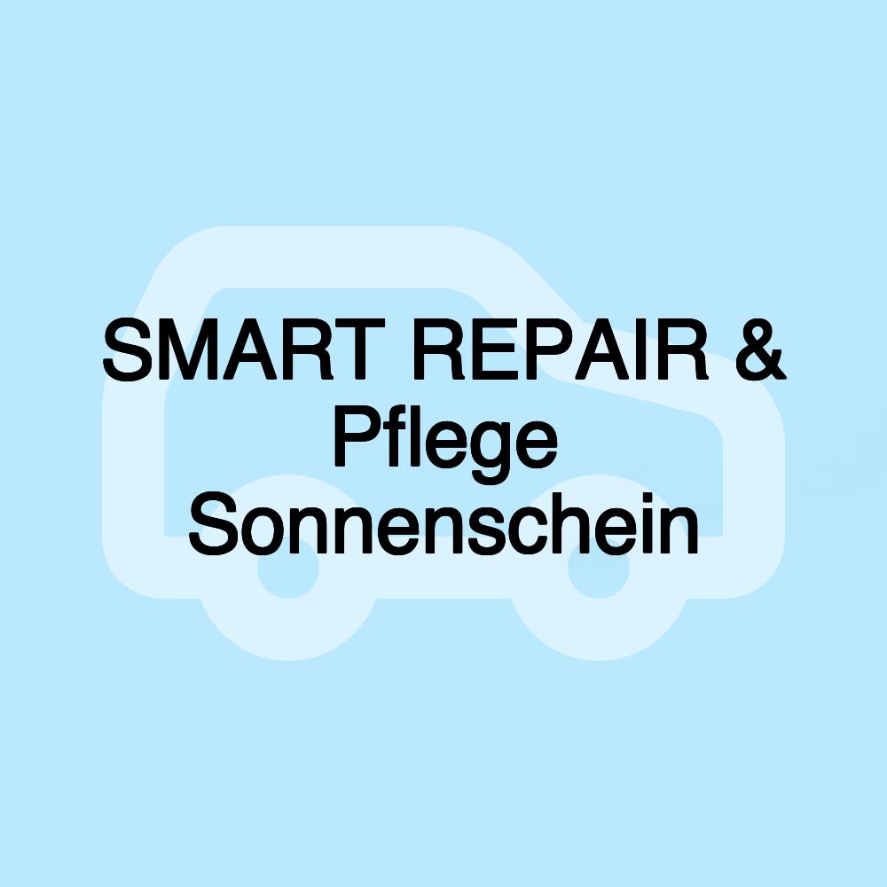 SMART REPAIR & Pflege Sonnenschein