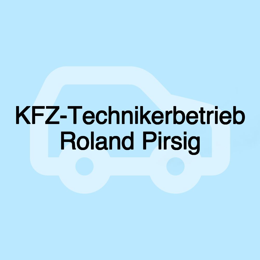 KFZ-Technikerbetrieb Roland Pirsig