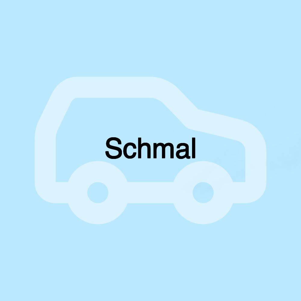 Schmal