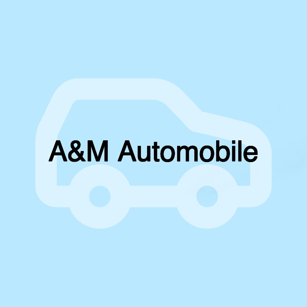 A&M Automobile