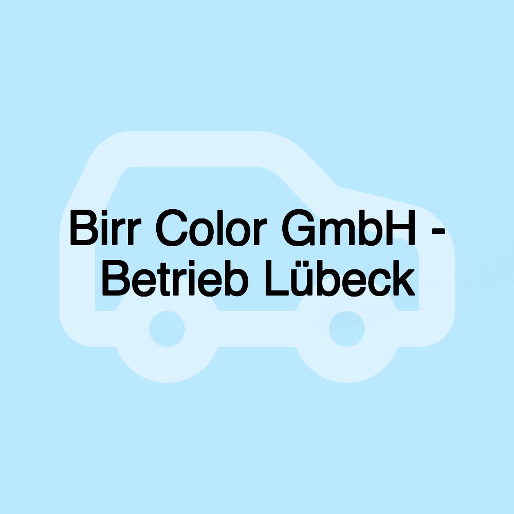 Birr Color GmbH - Betrieb Lübeck