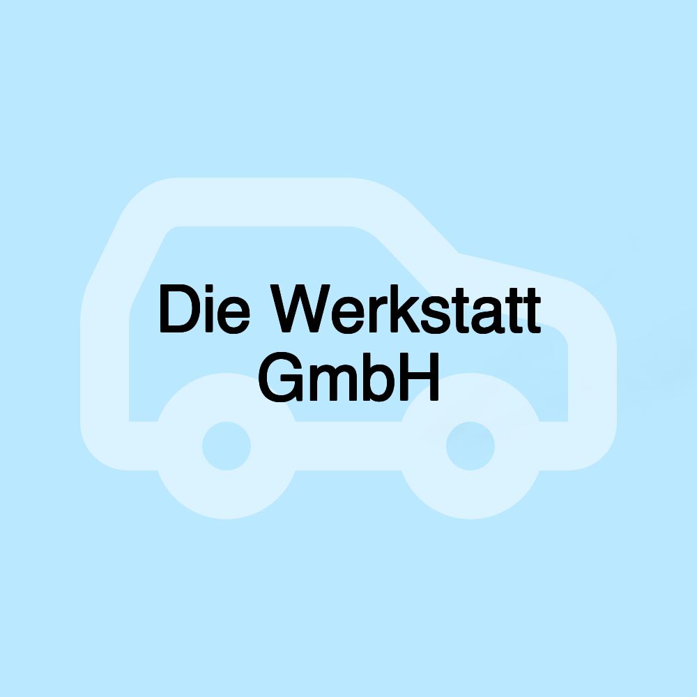 Die Werkstatt GmbH