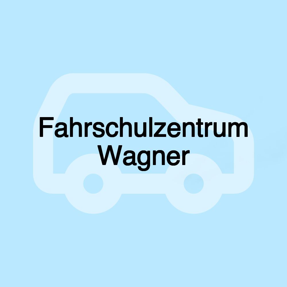 Fahrschulzentrum Wagner