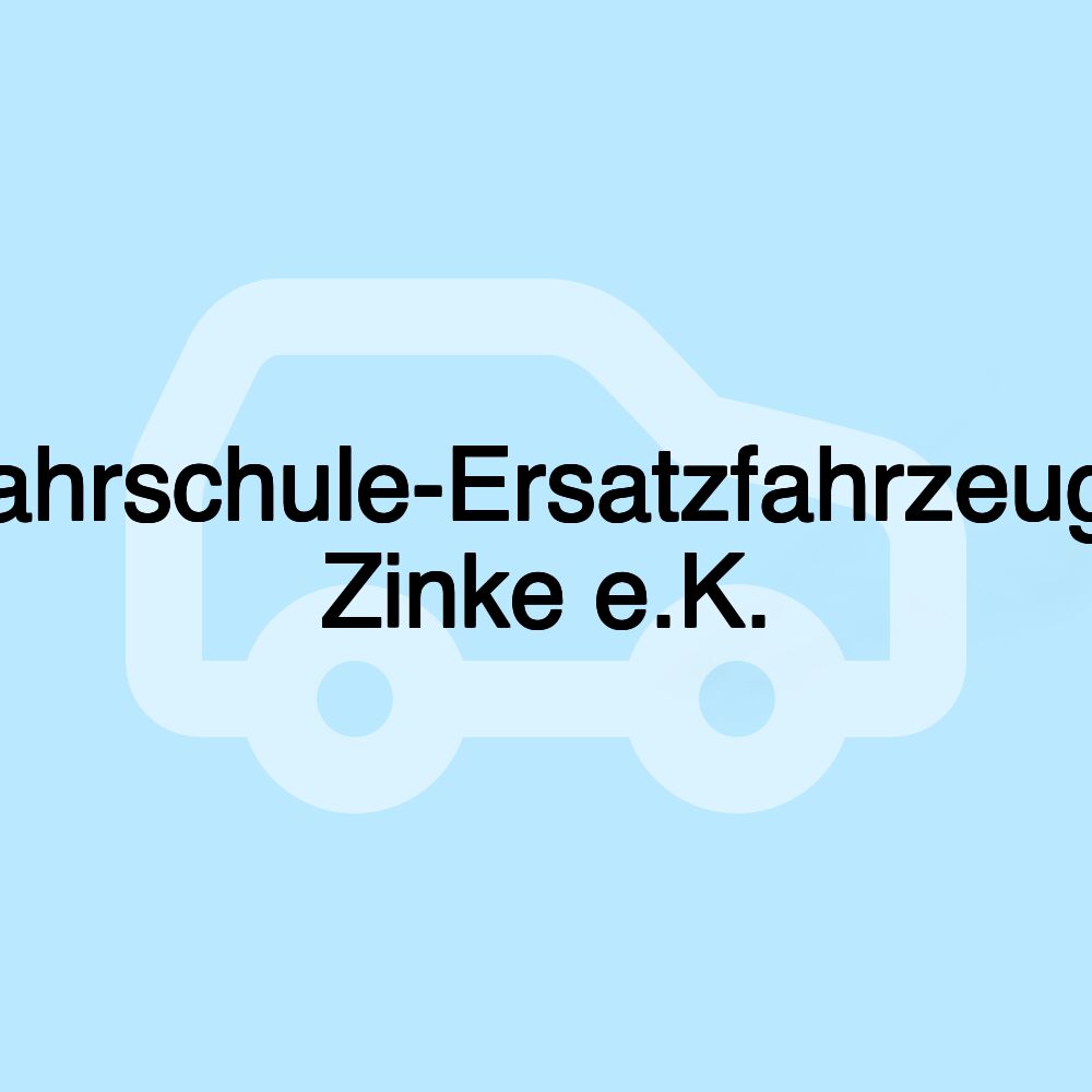 Fahrschule-Ersatzfahrzeuge Zinke e.K.