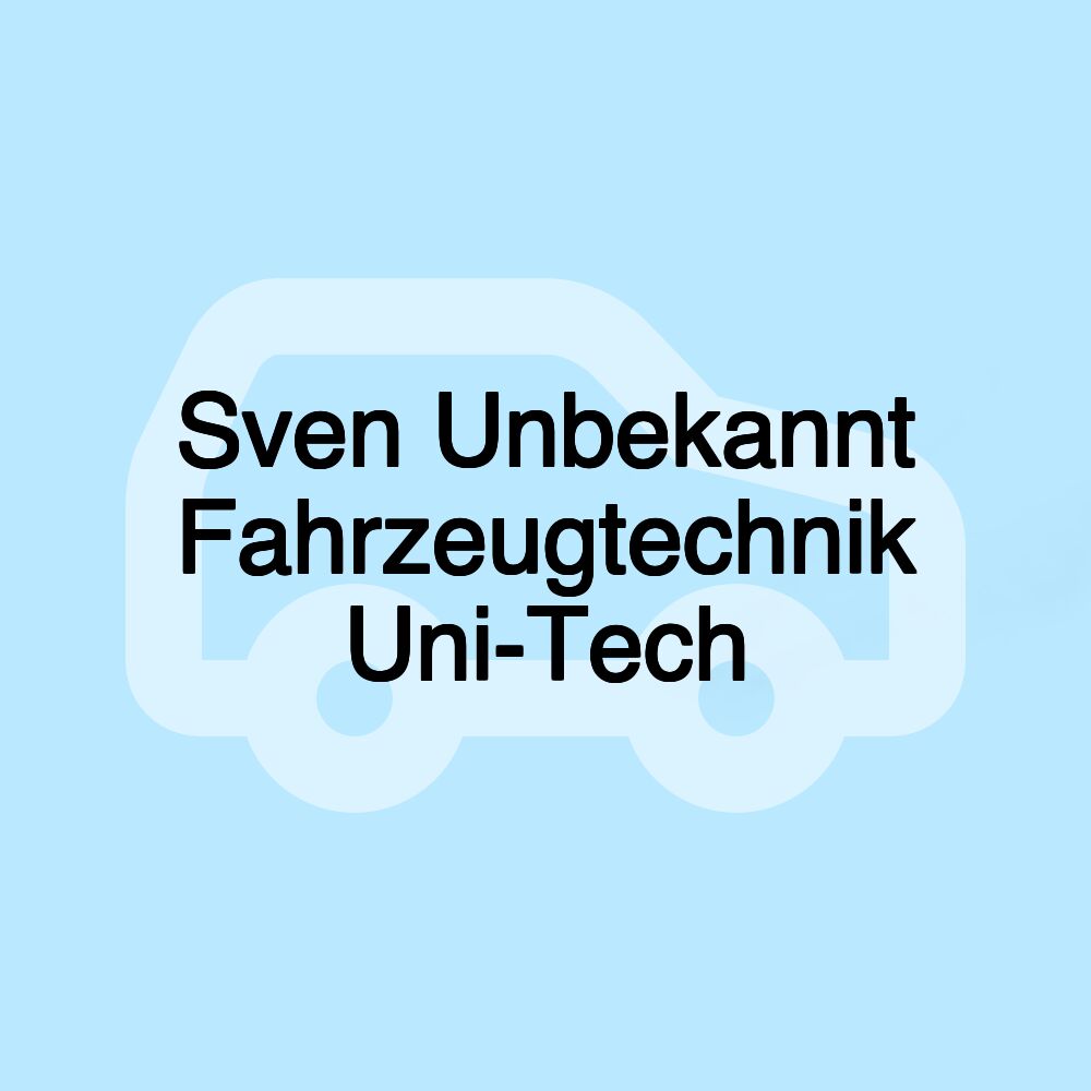 Sven Unbekannt Fahrzeugtechnik Uni-Tech