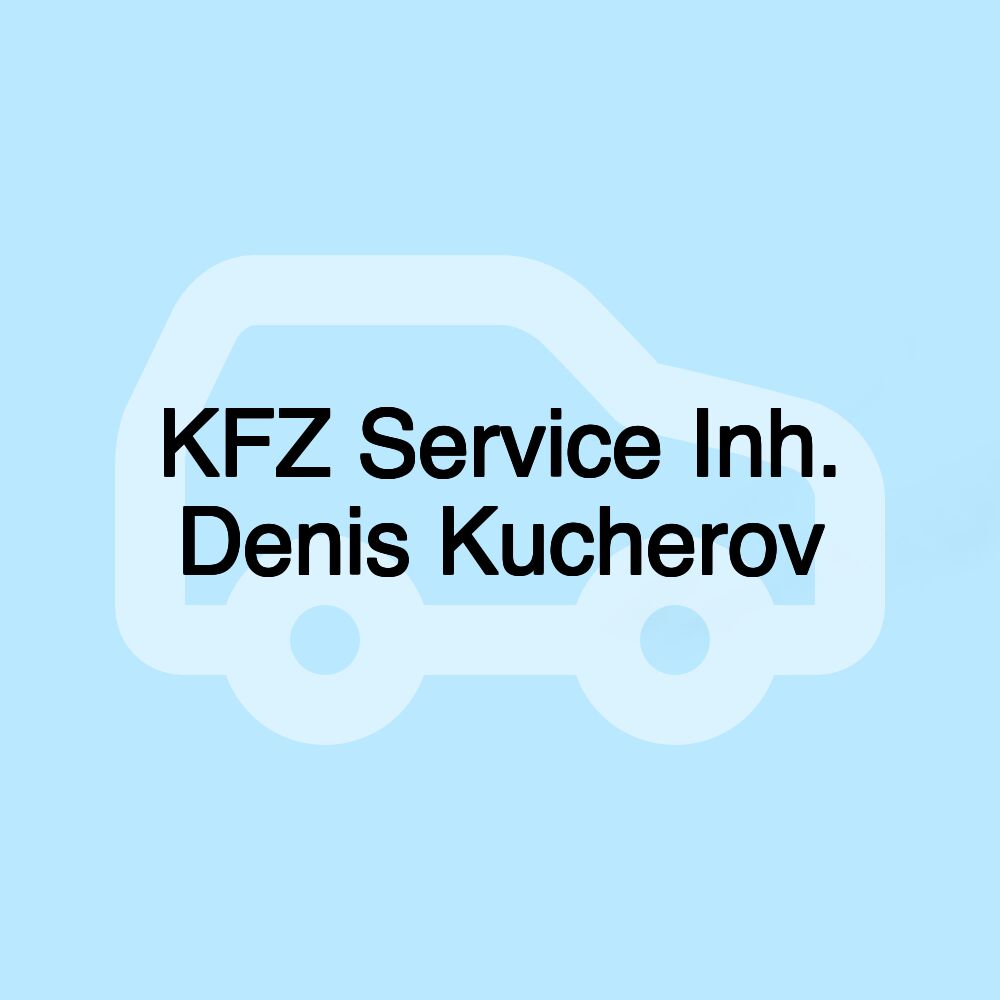 KFZ Service Inh. Denis Kucherov