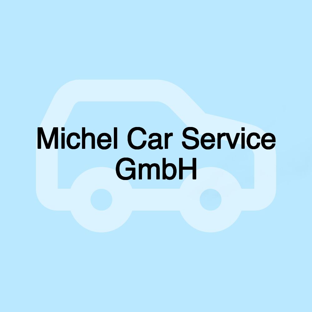 Michel Car Service GmbH