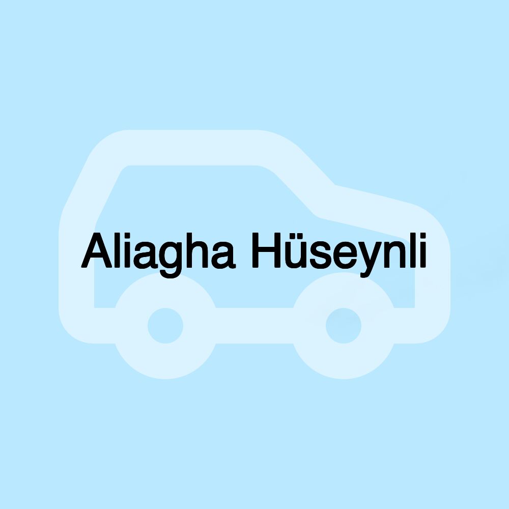 Aliagha Hüseynli