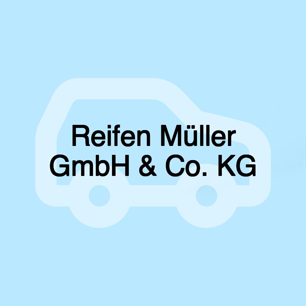 Reifen Müller GmbH & Co. KG