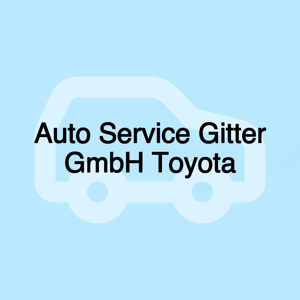 Auto Service Gitter GmbH Toyota