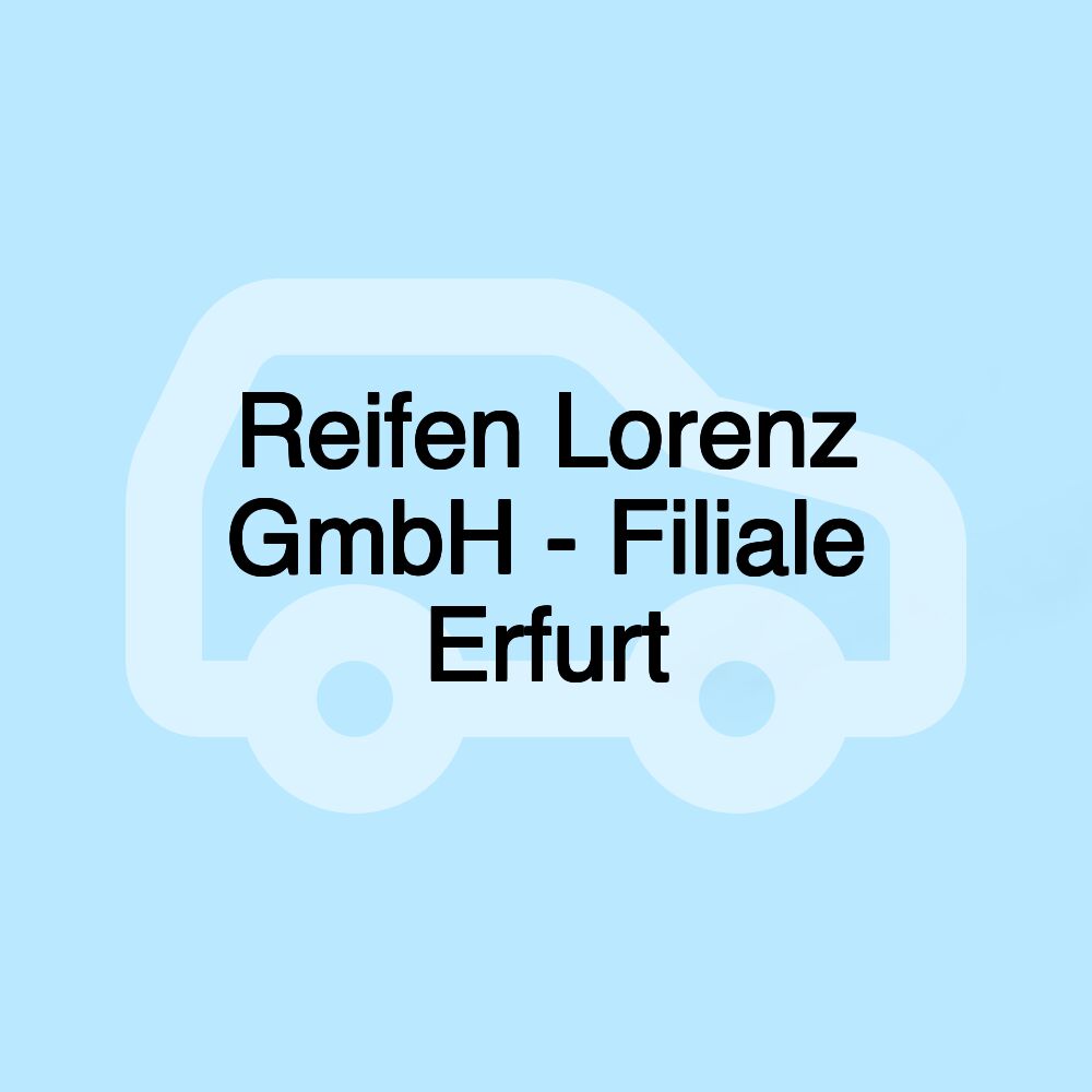 Reifen Lorenz GmbH - Filiale Erfurt