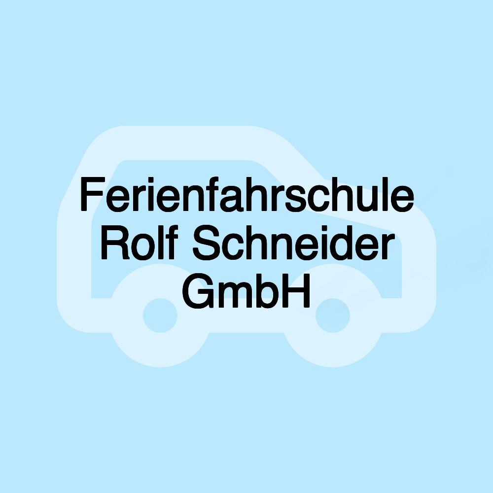 Ferienfahrschule Rolf Schneider GmbH