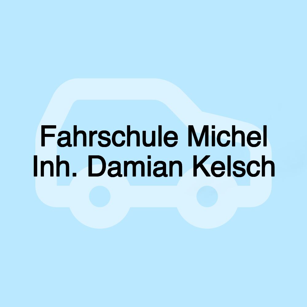 Fahrschule Michel Inh. Damian Kelsch