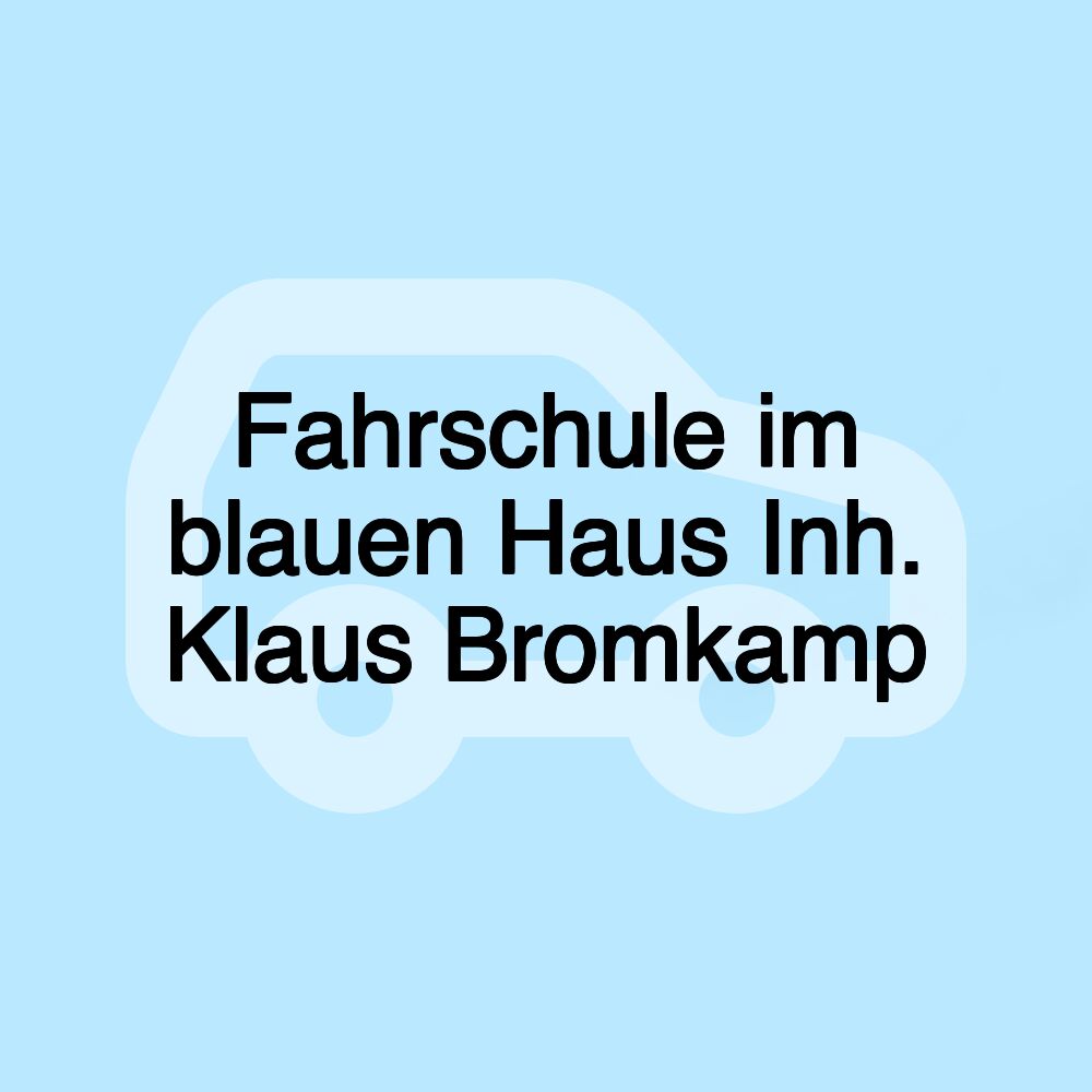 Fahrschule im blauen Haus Inh. Klaus Bromkamp