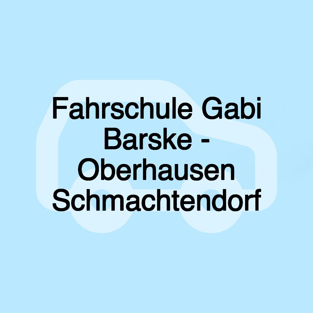 Fahrschule Gabi Barske - Oberhausen Schmachtendorf