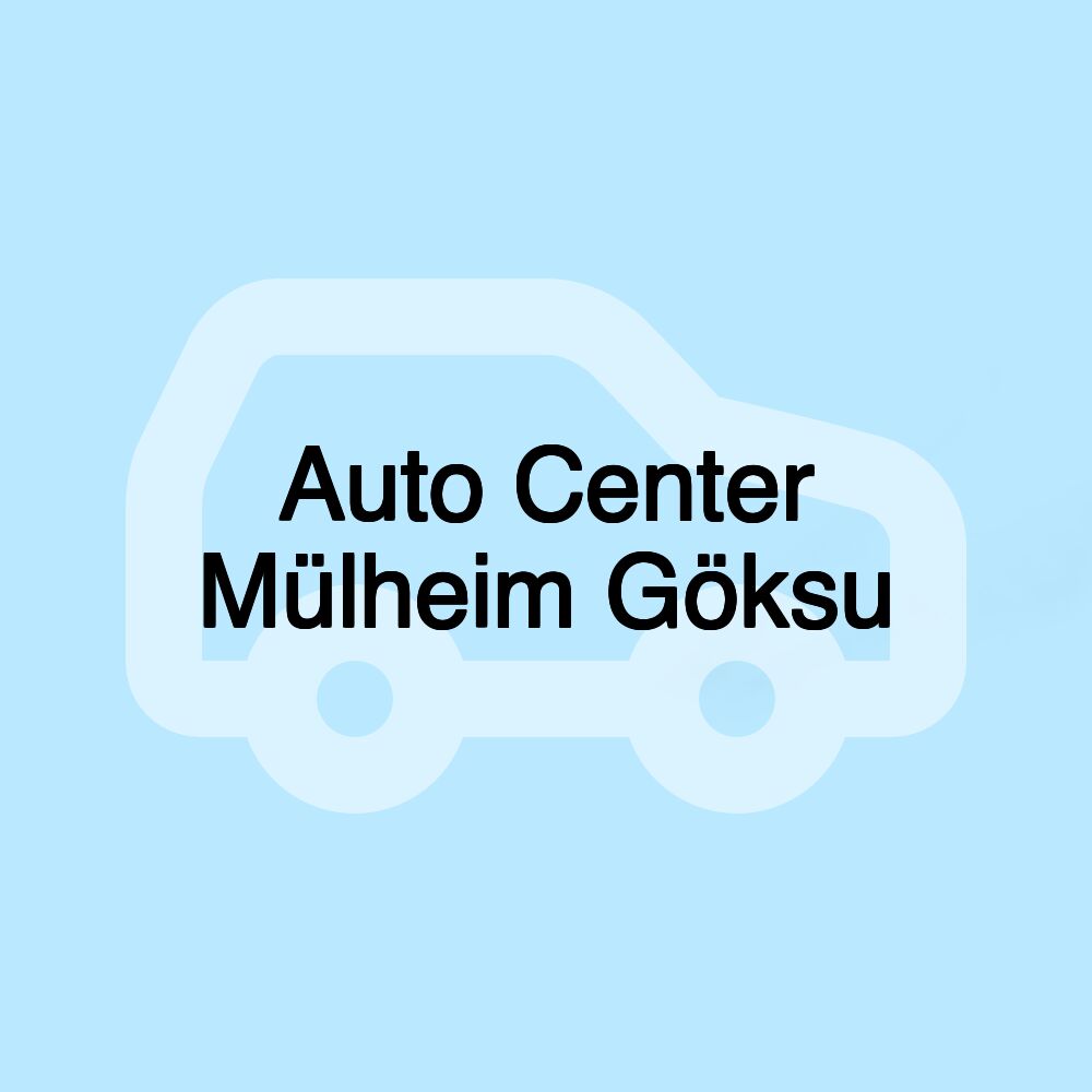 Auto Center Mülheim Göksu