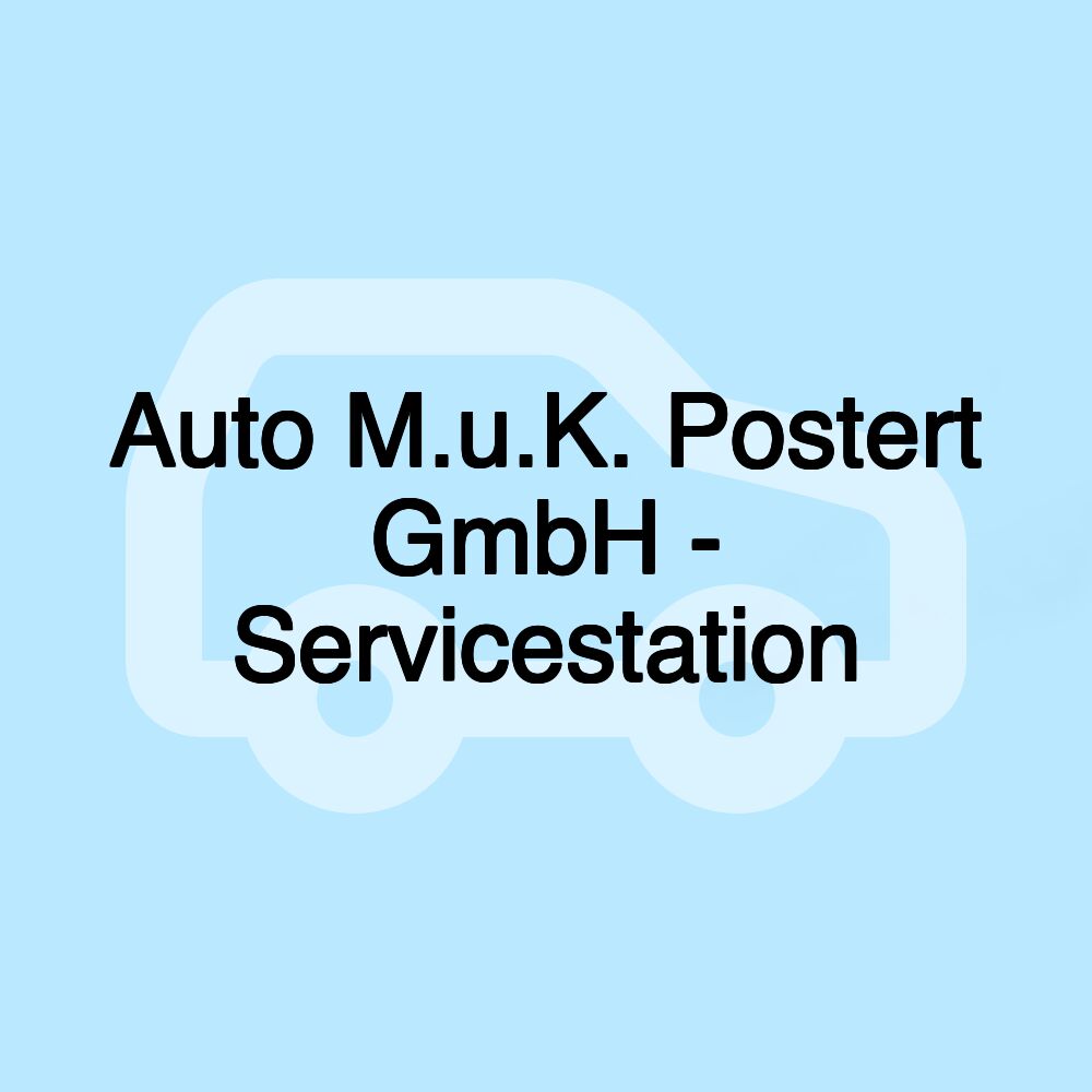 Auto M.u.K. Postert GmbH - Servicestation