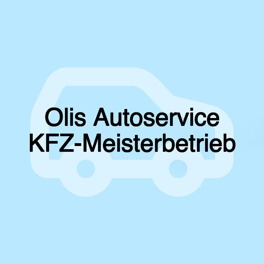 Olis Autoservice KFZ-Meisterbetrieb