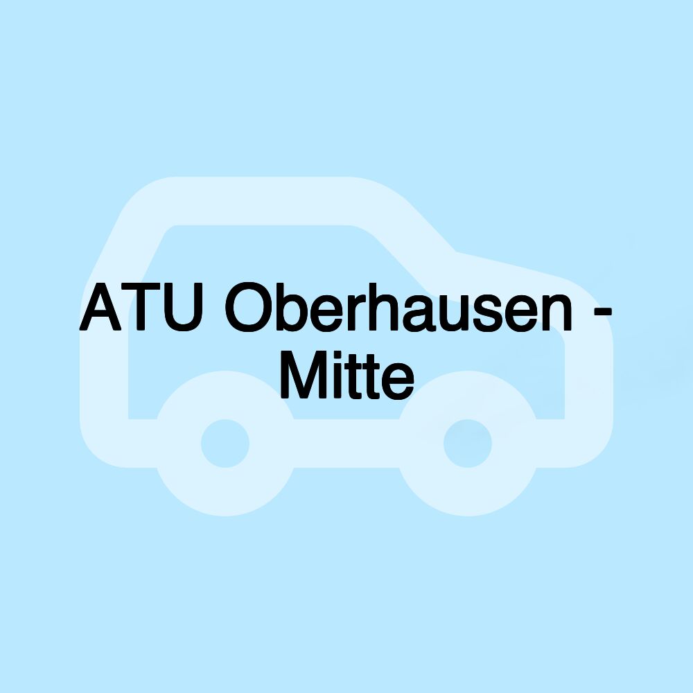 ATU Oberhausen - Mitte