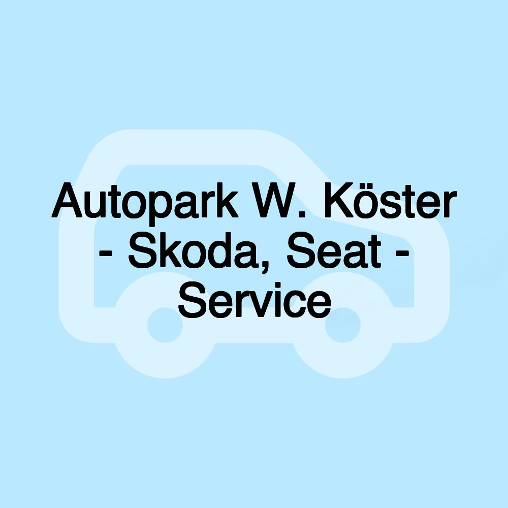 Autopark W. Köster - Skoda, Seat - Service