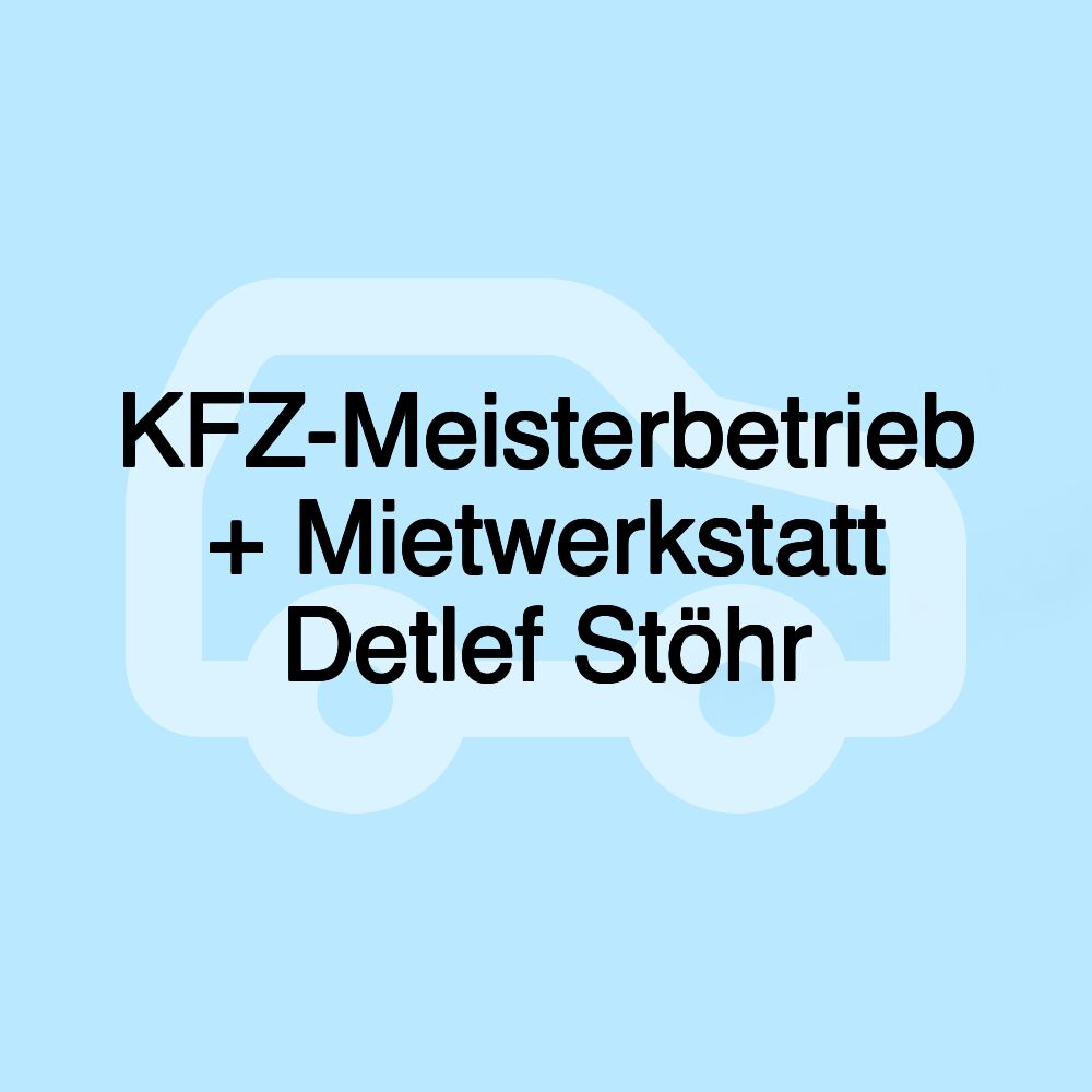 KFZ-Meisterbetrieb + Mietwerkstatt Detlef Stöhr