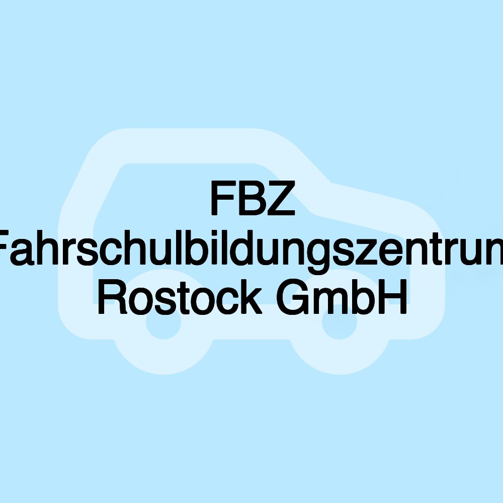 FBZ Fahrschulbildungszentrum Rostock GmbH