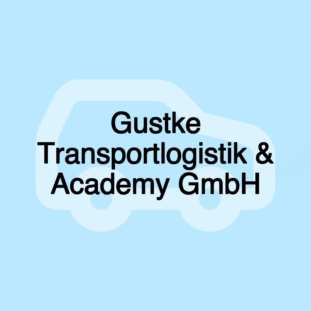 Gustke Transportlogistik & Academy GmbH