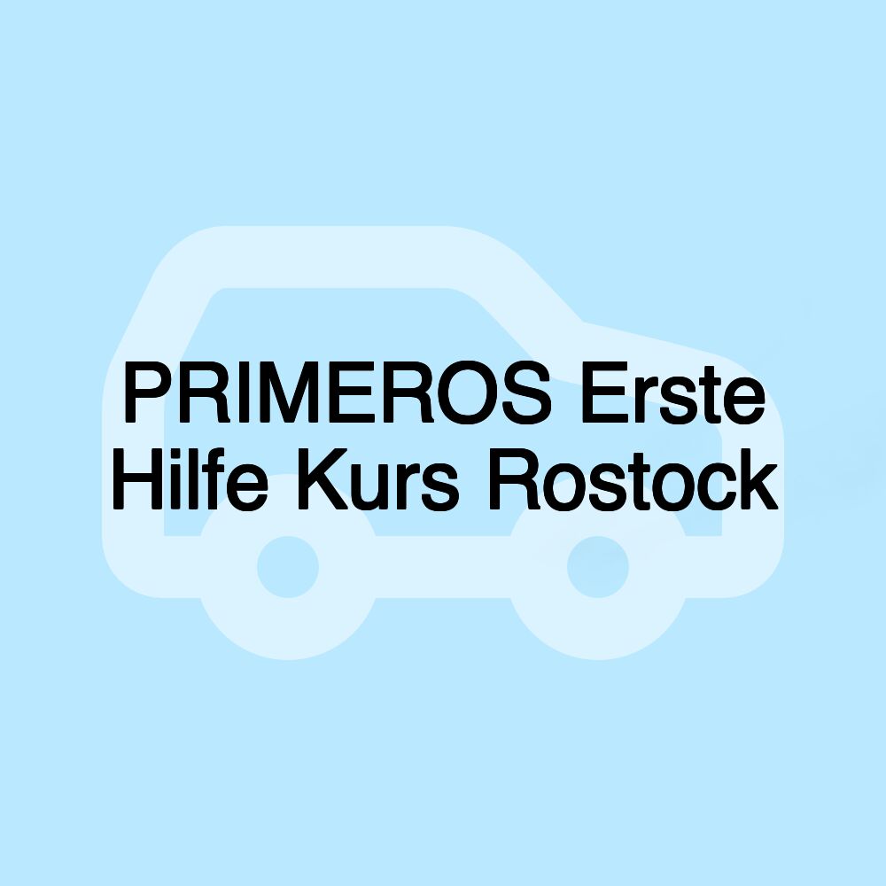 PRIMEROS Erste Hilfe Kurs Rostock