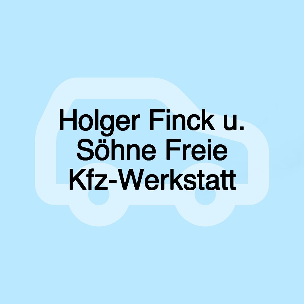 Holger Finck u. Söhne Freie Kfz-Werkstatt