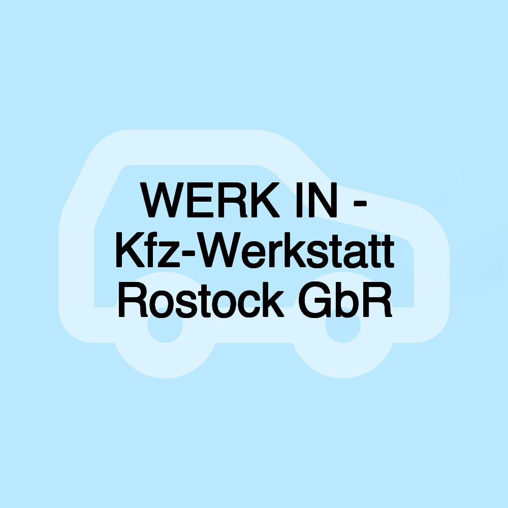 WERK IN - Kfz-Werkstatt Rostock GbR