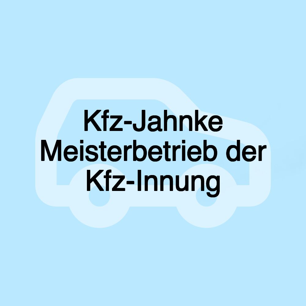 Kfz-Jahnke Meisterbetrieb der Kfz-Innung