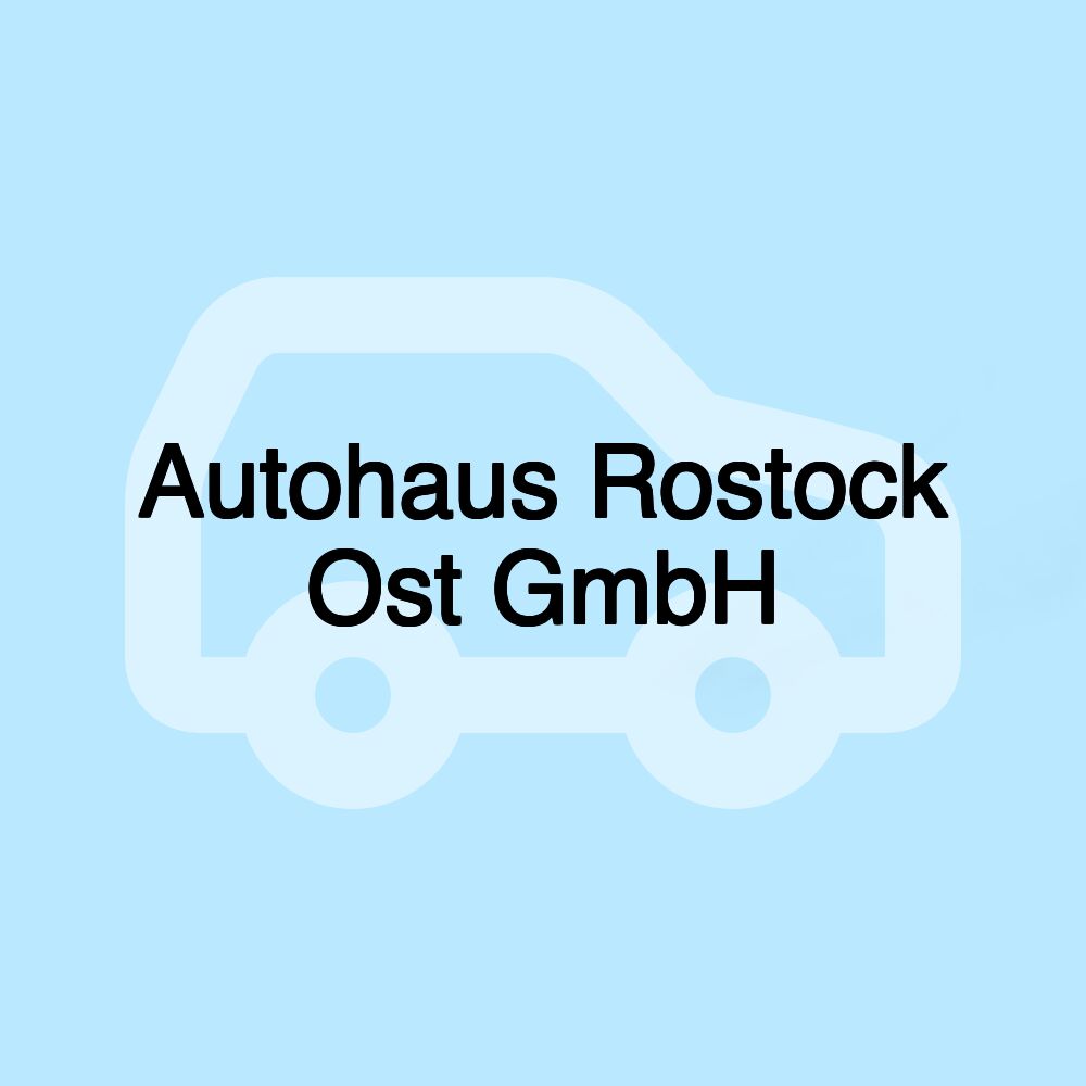 Autohaus Rostock Ost GmbH