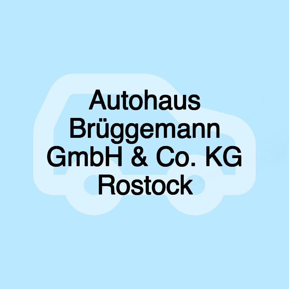 Autohaus Brüggemann GmbH & Co. KG Rostock