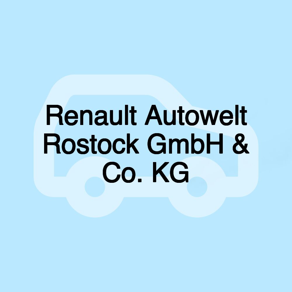 Renault Autowelt Rostock GmbH & Co. KG