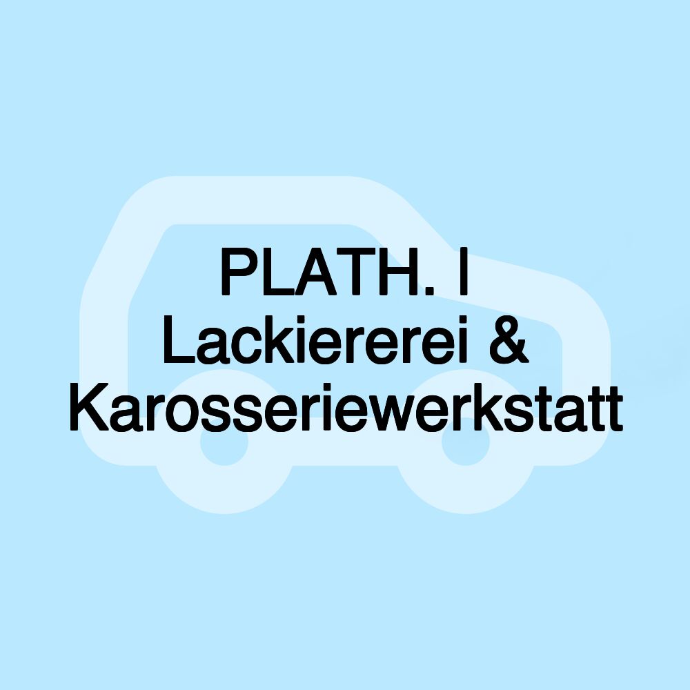 PLATH. | Lackiererei & Karosseriewerkstatt