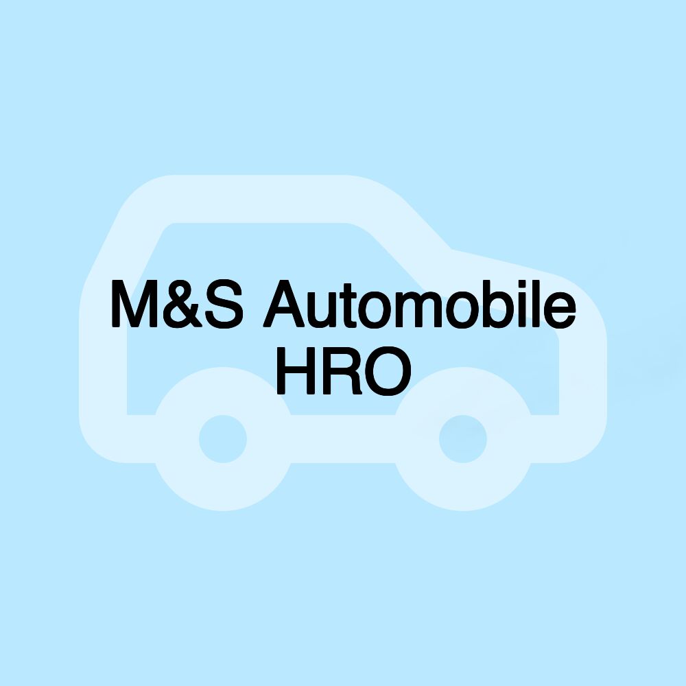 M&S Automobile HRO