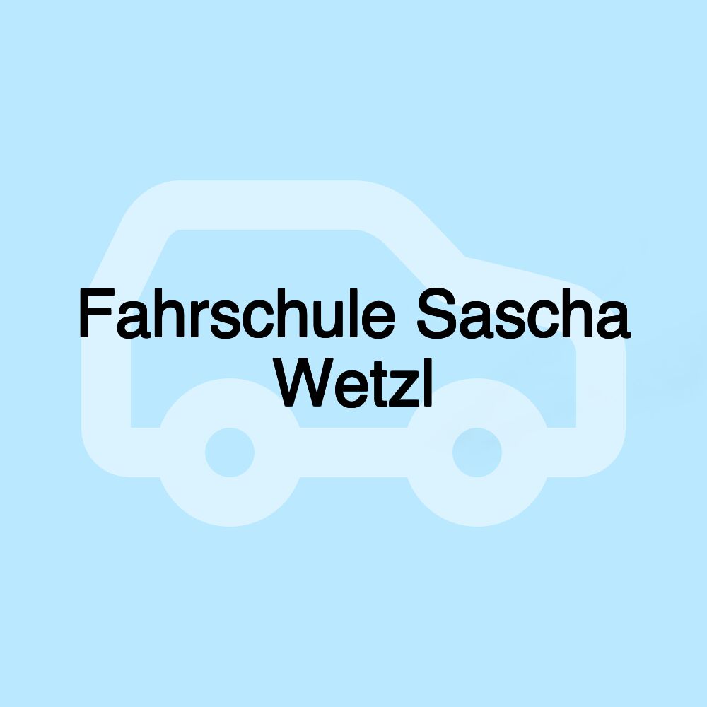 Fahrschule Sascha Wetzl