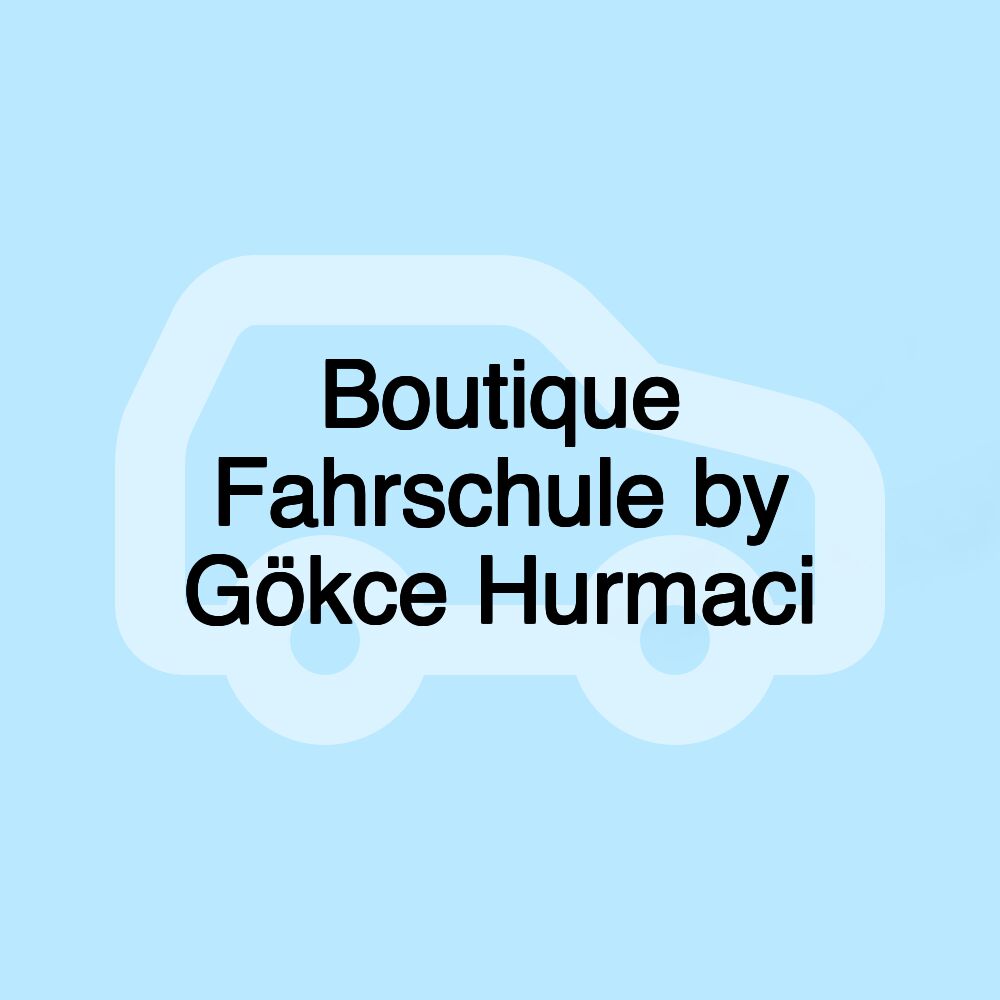 Boutique Fahrschule by Gökce Hurmaci