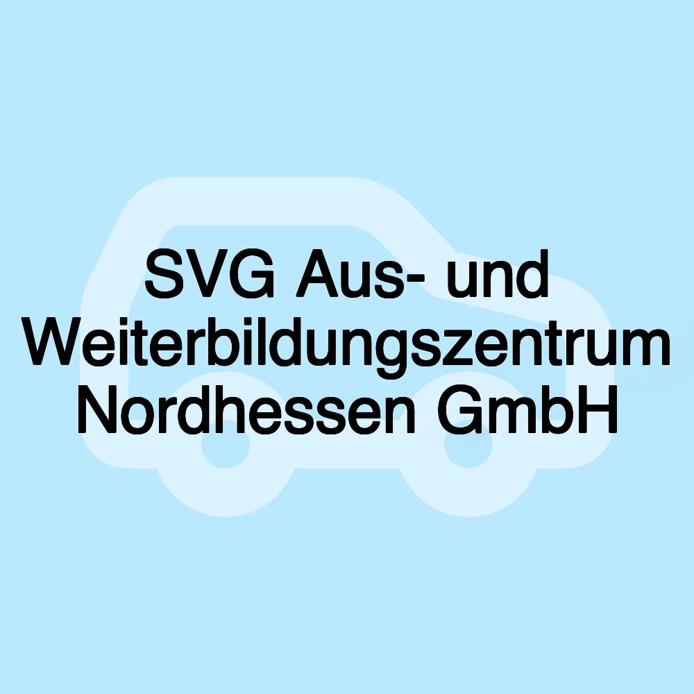 SVG Aus- und Weiterbildungszentrum Nordhessen GmbH