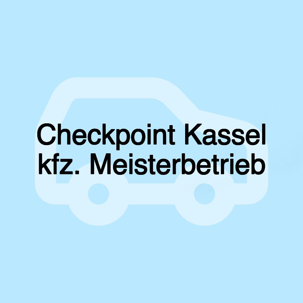 Checkpoint Kassel kfz. Meisterbetrieb