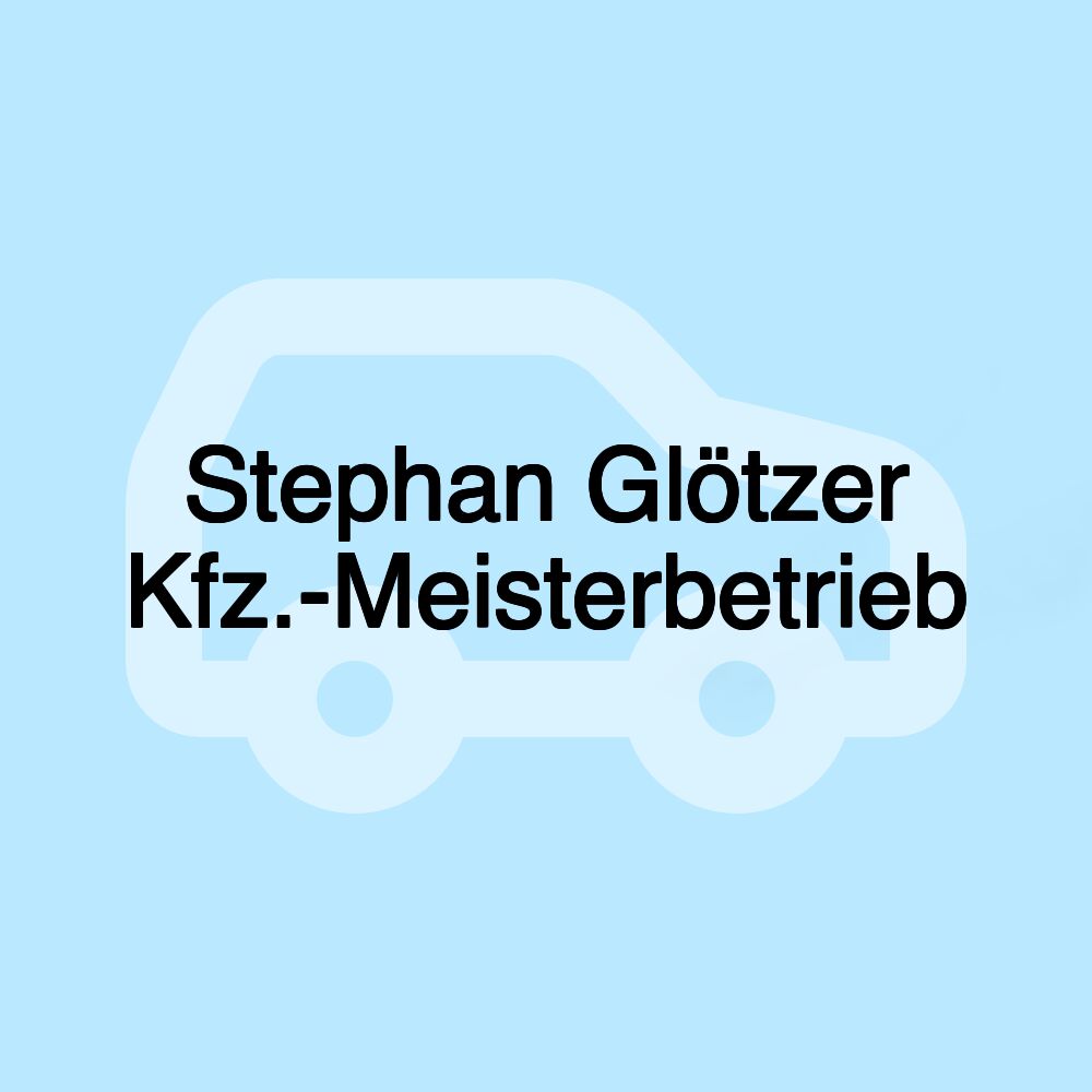 Stephan Glötzer Kfz.-Meisterbetrieb