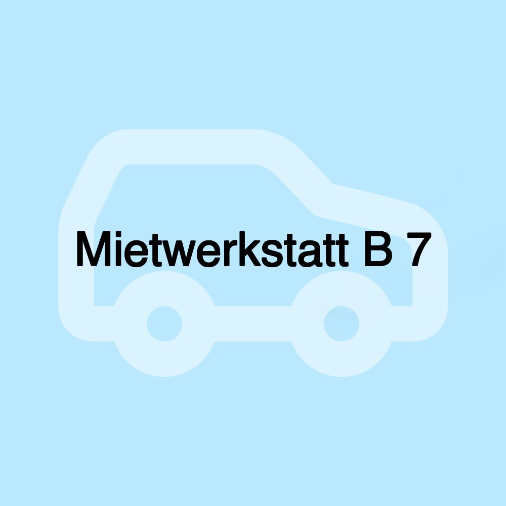 Mietwerkstatt B 7