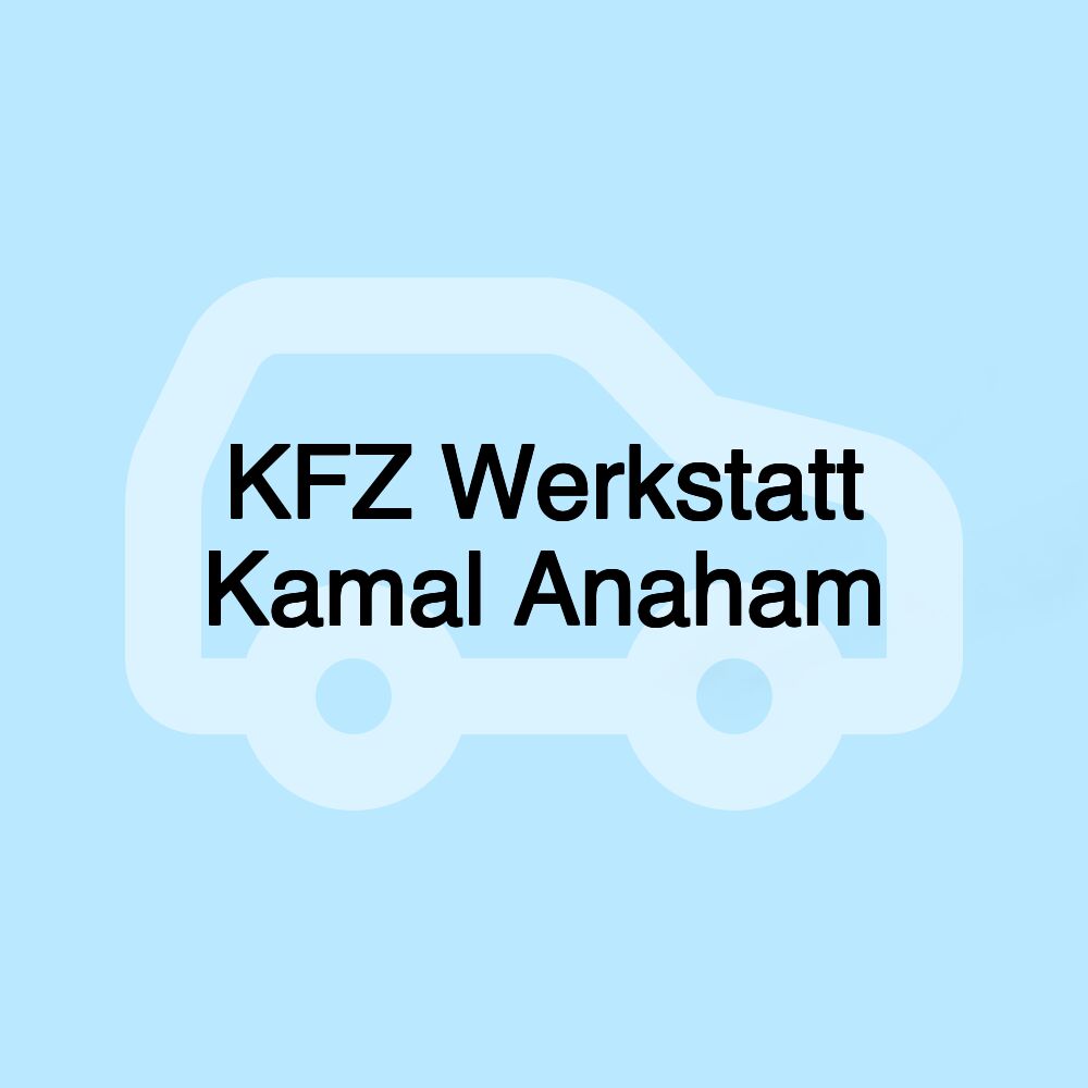 KFZ Werkstatt Kamal Anaham