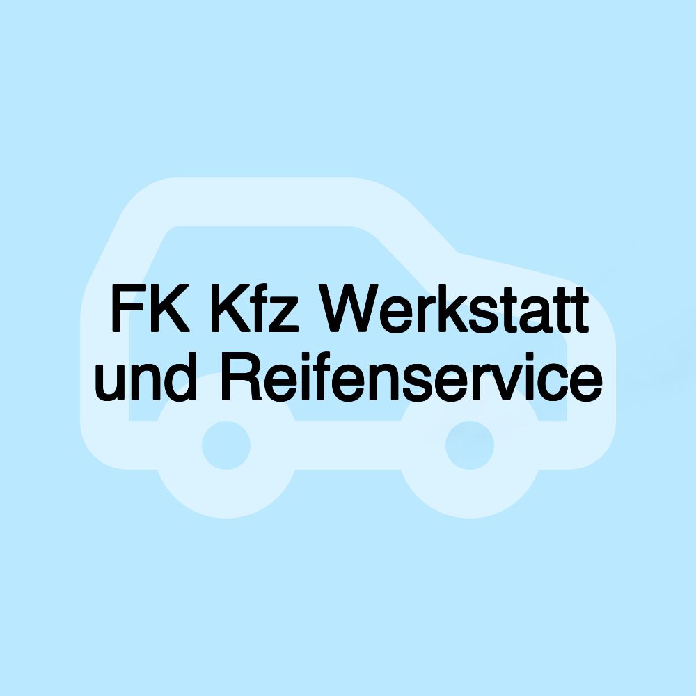 FK Kfz Werkstatt und Reifenservice