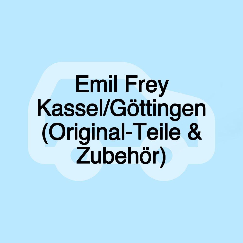 Emil Frey Kassel/Göttingen (Original-Teile & Zubehör)