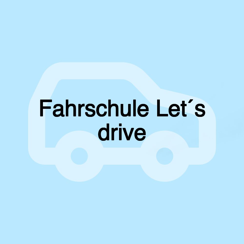 Fahrschule Let´s drive