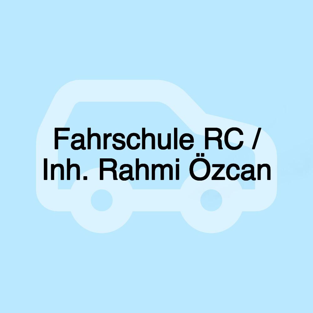 Fahrschule RC / Inh. Rahmi Özcan