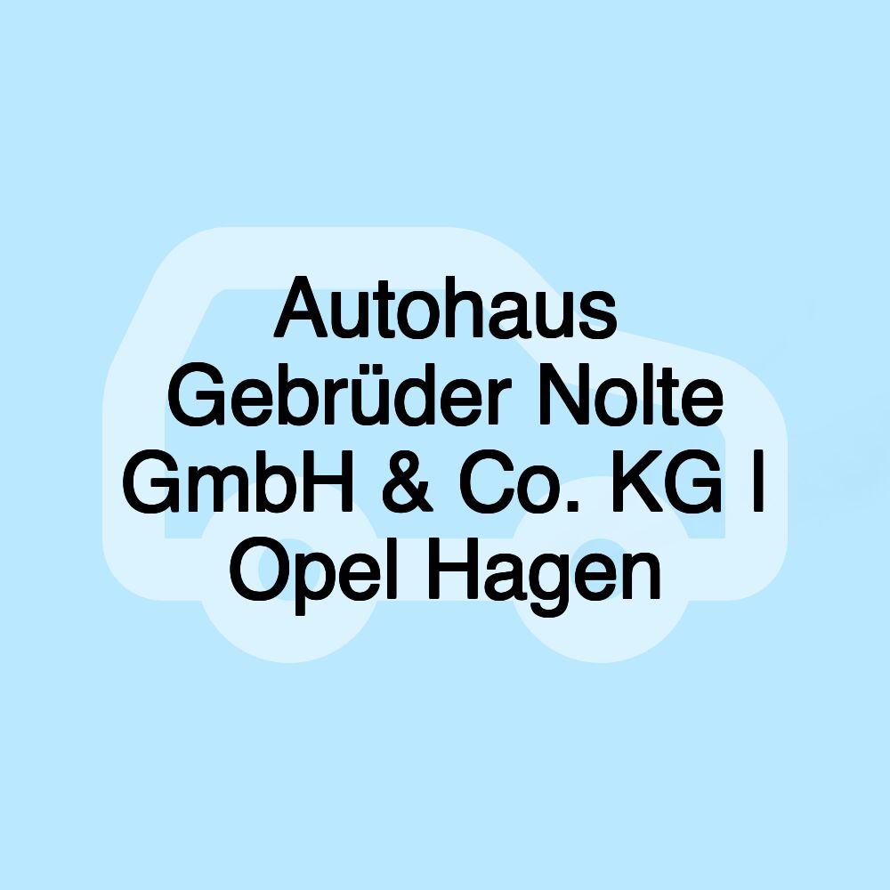 Autohaus Gebrüder Nolte GmbH & Co. KG | Opel Hagen