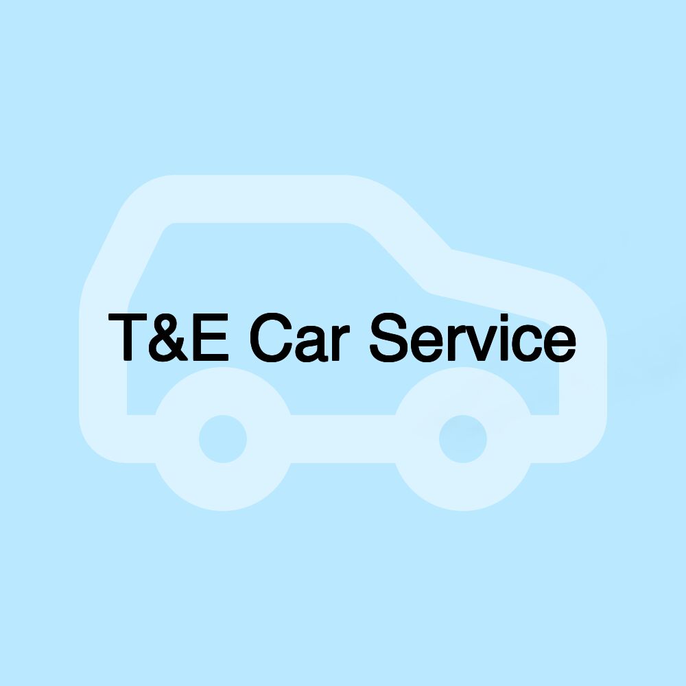 T&E Car Service